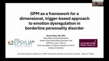 GPM Day 1 - 07 GPM as a framework for a dimensional, trigger-based approach to emotion dysregulation in bpd